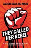 They Called Her Rebel (eBook, ePUB)