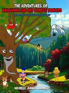THE ADVENTURES OF BENJAMIN AND HIS FOREST FRIENDS (eBook, ePUB) - Burnett, Michelle THE ADVENTURES OF BENJAMIN AND HIS FOREST FRIENDS (eBook, ePUB) - Burnett, Michelle
