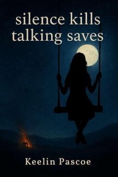 silence kills talking saves (eBook, ePUB) - Pascoe, Keelin