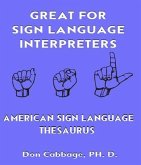 Great For Sign Language Interpreters American Sign Language Thesaurus (eBook, ePUB)
