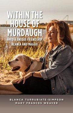 Within the House of Murdaugh (eBook, ePUB) - Turrubiate-Simpson, Blanca; Weaver, Mary Frances