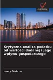 Krytyczna analiza podatku od warto¿ci dodanej i jego wp¿ywu gospodarczego Krytyczna analiza podatku od warto¿ci dodanej i jego wp¿ywu gospodarczego