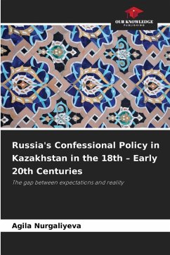 Cover Russia's Confessional Policy in Kazakhstan in the 18th - Early 20th Centuries
