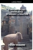 A History of Lost Knowledge in Sanskrit Literature A History of Lost Knowledge in Sanskrit Literature