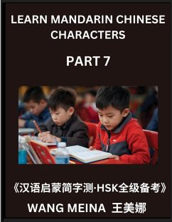Learn Mandarin Chinese Characters (Part 7)- Children's Chinese Reading Expedition, Effortless Assessments, Simplified Characters & HSK Puzzle Challenges - Wang, Meina