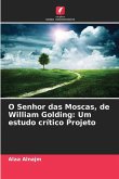 O Senhor das Moscas, de William Golding: Um estudo crítico Projeto O Senhor das Moscas, de William Golding: Um estudo crítico Projeto