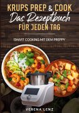 Krups Prep & Cook Das Rezeptbuch für jeden Tag