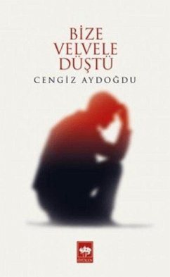 Bize Velvele Düstü - Aydogdu, Cengiz Bize Velvele Düstü - Aydogdu, Cengiz