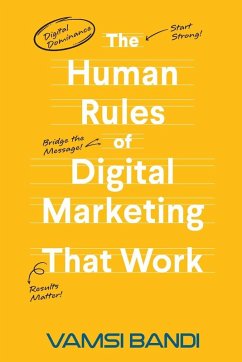 The Human Rules of Digital Marketing that Work - Bandi, Vamsi The Human Rules of Digital Marketing that Work - Bandi, Vamsi