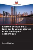 Examen critique de la taxe sur la valeur ajoutée et de son impact économique