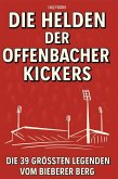 Die Helden der Offenbacher Kickers Die Helden der Offenbacher Kickers