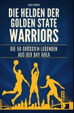 Die Helden der Golden State Warriors Die Helden der Golden State Warriors