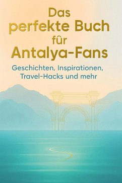 Das perfekte Buch für Antalya-Fans - Zimmermann, Samuel Das perfekte Buch für Antalya-Fans - Zimmermann, Samuel