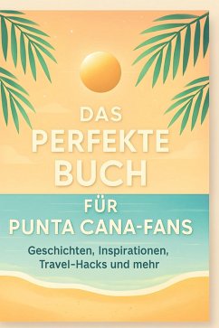 Das perfekte Buch für Punta Cana-Fans - König, Matteo Das perfekte Buch für Punta Cana-Fans - König, Matteo