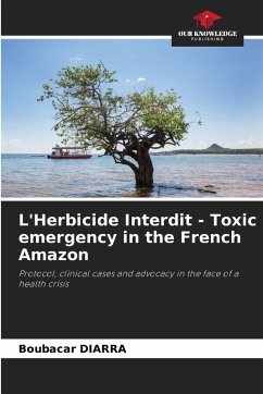 Cover L'Herbicide Interdit - Toxic emergency in the French Amazon