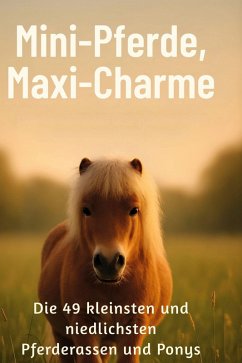 Mini-Pferde, Maxi-Charme - Peters, Luisa