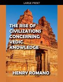 The Rise of Civilizations Concerning Vedic Knowledge