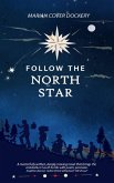 FOLLOW THE NORTH STAR