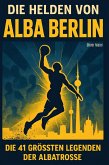 Die Helden von ALBA BERLIN Die Helden von ALBA BERLIN