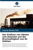 Der Einfluss von Härten und Anlassen auf die Bruchzähigkeit von Ni-Stählen Der Einfluss von Härten und Anlassen auf die Bruchzähigkeit von Ni-Stählen