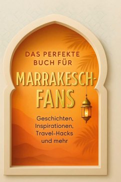 Das perfekte Buch für Marrakesch-Fans - Schmid, David