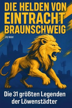 Die Helden von Eintracht Braunschweig - Maier, Lily