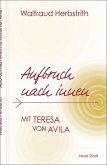 Aufbruch nach innen. Mit Teresa von Avila
