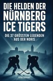 Die Helden der Nürnberg Ice Tigers Die Helden der Nürnberg Ice Tigers