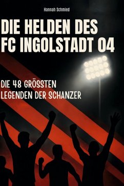 Cover Die Helden des FC Ingolstadt 04