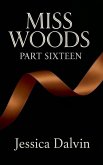 Miss Woods Part Sixteen