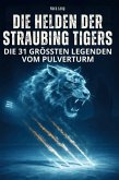 Die Helden der Straubing Tigers Die Helden der Straubing Tigers