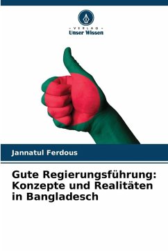 Cover Gute Regierungsführung: Konzepte und Realitäten in Bangladesch