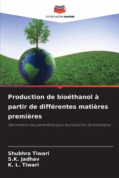 Production de bioéthanol à partir de différentes matières premières - Tiwari, Shubhra;Jadhav, S.K.;Tiwari, K. L. Production de bioéthanol à partir de différentes matières premières - Tiwari, Shubhra;Jadhav, S.K.;Tiwari, K. L.