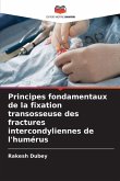 Principes fondamentaux de la fixation transosseuse des fractures intercondyliennes de l'humérus