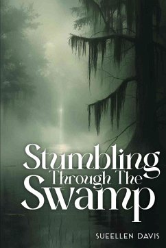 Stumbling through the Swamp - Davis, SueEllen Stumbling through the Swamp - Davis, SueEllen