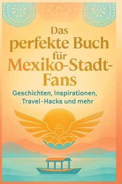 Das perfekte Buch für Mexiko-Stadt-Fans - Maier, Alexander