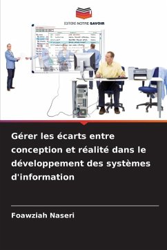 Gérer les écarts entre conception et réalité dans le développement des systèmes d'information - Naseri, Foawziah Gérer les écarts entre conception et réalité dans le développement des systèmes d'information - Naseri, Foawziah