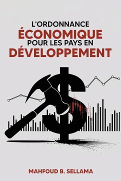 L' ordonnance économique Pour les Pays en Développement - Sellama, Mahfoud B. L' ordonnance économique Pour les Pays en Développement - Sellama, Mahfoud B.