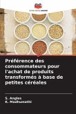 Préférence des consommateurs pour l'achat de produits transformés à base de petites céréales