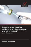 Przydatno¿¿ testów skórnych w diagnostyce alergii u dzieci Przydatno¿¿ testów skórnych w diagnostyce alergii u dzieci