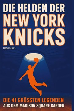 Die Helden der New York Knicks - Schulz, Emma