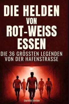 Die Helden von Rot-Weiss Essen - Schröder, Charlotte