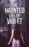 The Haunted Life Of Violet