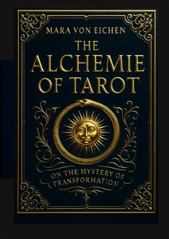 The Alchemie of Tarot - Eichen, Mara von The Alchemie of Tarot - Eichen, Mara von