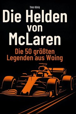 Die Helden von McLaren - König, Theo Die Helden von McLaren - König, Theo