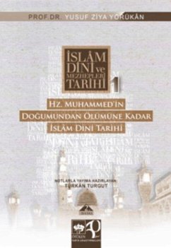 Cover Islam Dini ve Mezhepleri Tarihi 1 - Hz. Muhammedin Dogumundan Ölümüne Kadar