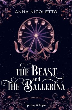 The beast and the ballerina. Ediz. italiana - Nicoletto, Anna The beast and the ballerina. Ediz. italiana - Nicoletto, Anna