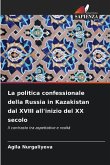 La politica confessionale della Russia in Kazakistan dal XVIII all'inizio del XX secolo