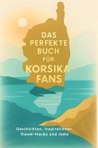 Das perfekte Buch für Korsika-Fans