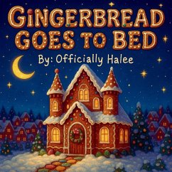 Gingerbread Goes To Bed - Halee, Officially